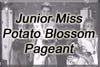 Junior Miss Potato Blossom Pageant